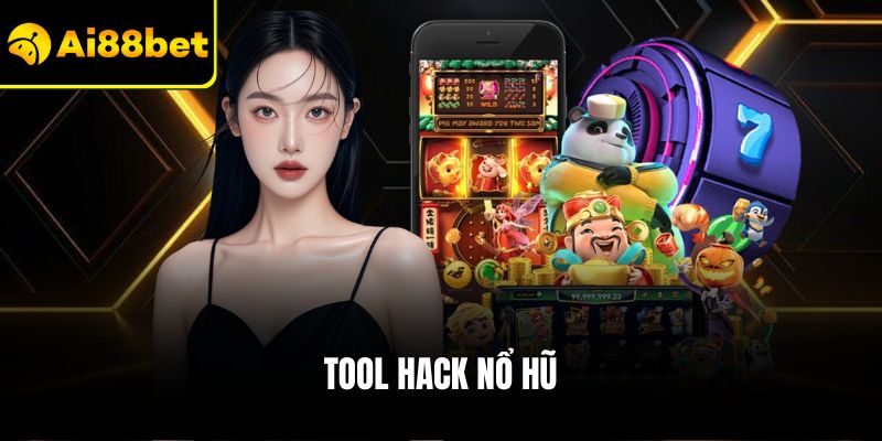 Tool Hack Nổ Hũ – Giải Pháp Cho Mọi Thành Viên Tại Ai88bet